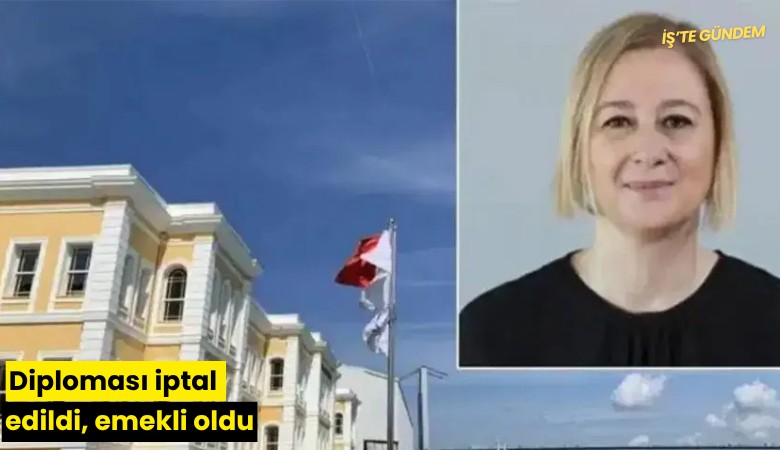 Diploması iptal edildi, emekli oldu