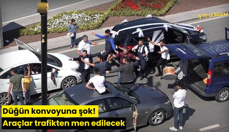 Düğün konvoyuna şok! Araçlar trafikten men edilecek
