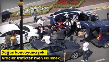 Düğün konvoyuna şok! Araçlar trafikten men edilecek