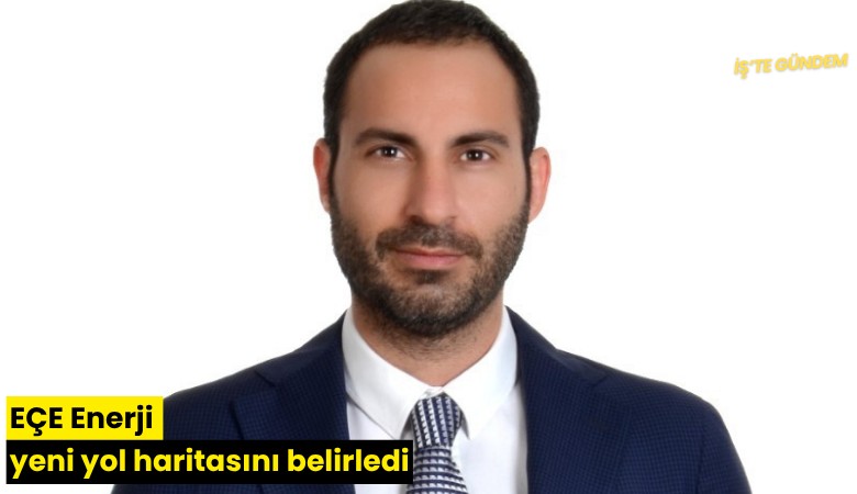 EÇE Enerji yeni yol haritasını belirledi