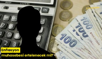 Enflasyon muhasebesi ertelenecek mi?