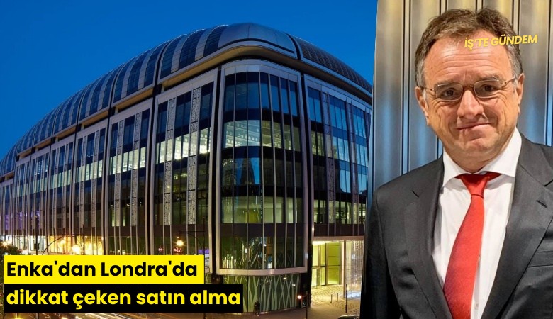Enka'dan Londra'da dikkat çeken satın alma