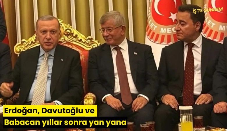 Erdoğan, Davutoğlu ve Babacan yıllar sonra yan yana