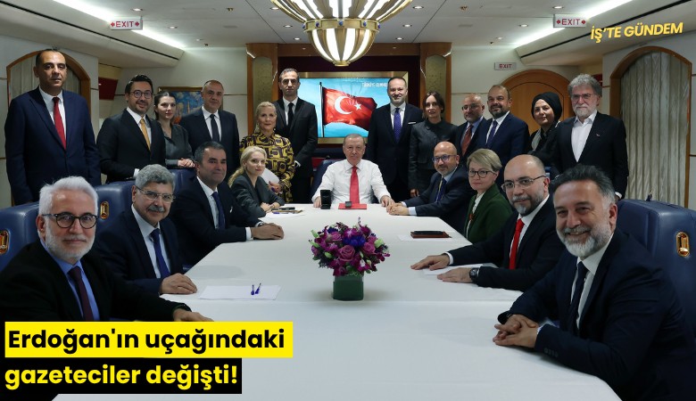 Erdoğan'ın uçağındaki gazeteciler değişti!
