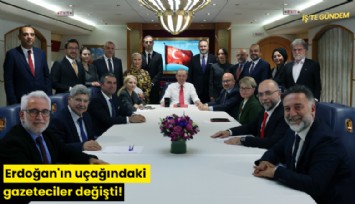 Erdoğan'ın uçağındaki gazeteciler değişti!