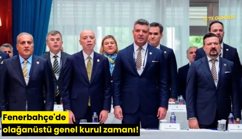 Fenerbahçe'de olağanüstü genel kurul zamanı!