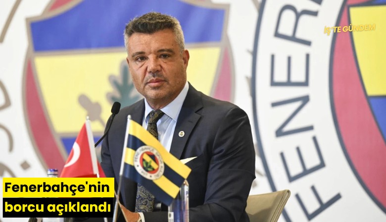 Fenerbahçe'nin borcu açıklandı