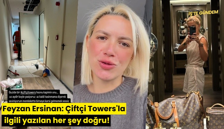 Feyzan Ersinan: Çiftçi Towers'la ilgili yazılan her şey doğru!
