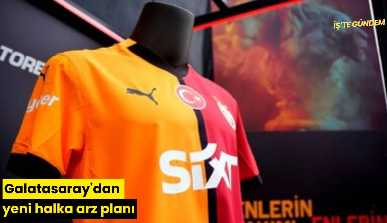 Galatasaray'dan yeni halka arz planı