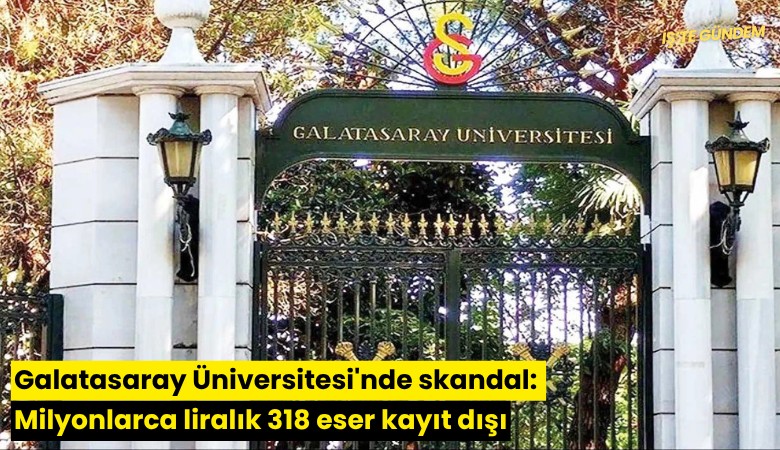 Galatasaray Üniversitesi'nde skandal: Milyonlarca liralık 318 eser kayıt dışı