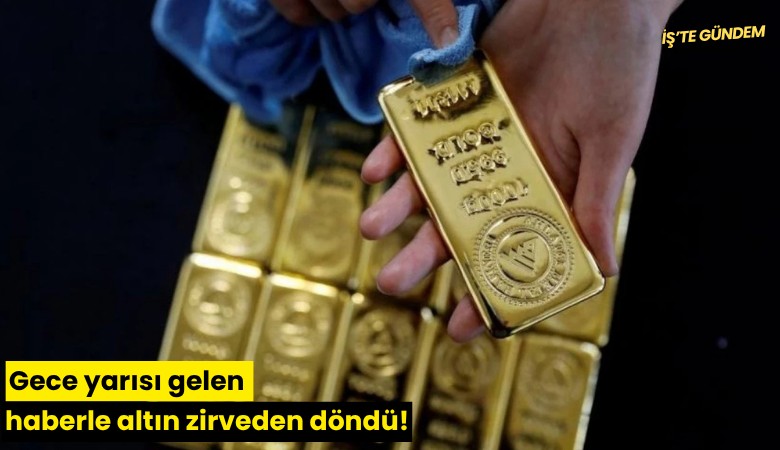 Gece yarısı gelen haberle altın zirveden döndü!