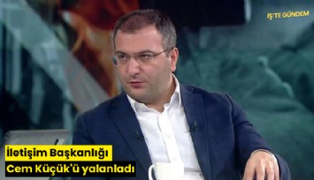İletişim Başkanlığı Cem Küçük'ü yalanladı