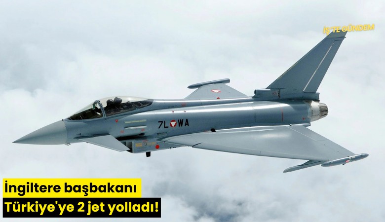 İngiltere başbakanı Türkiye'ye 2 jet yolladı!