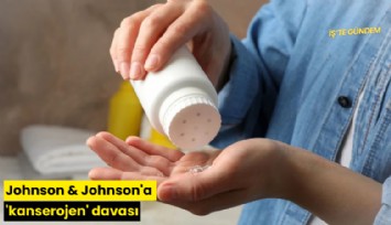 Johnson & Johnson'a 'kanserojen' davası