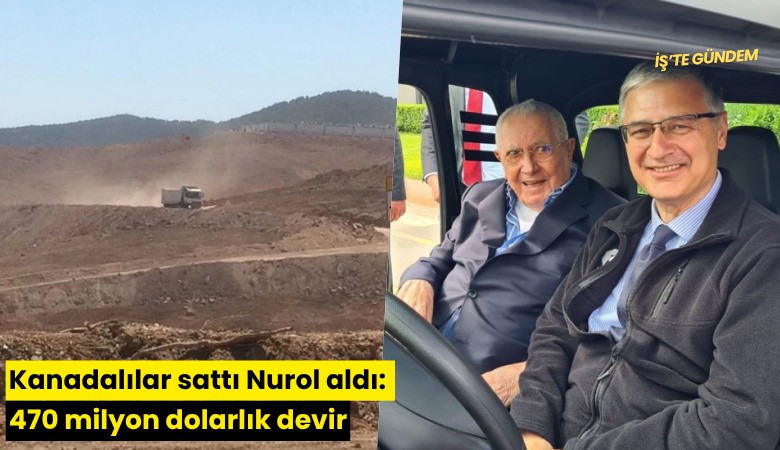 Kanadalılar sattı Nurol aldı: 470 milyon dolarlık devir