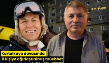 Kartalkaya davasında 11 kişiye ağırlaştırılmış müebbet