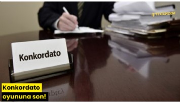 Konkordato oyununa son!