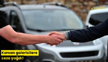 Korsan galericilere ceza yağdı!