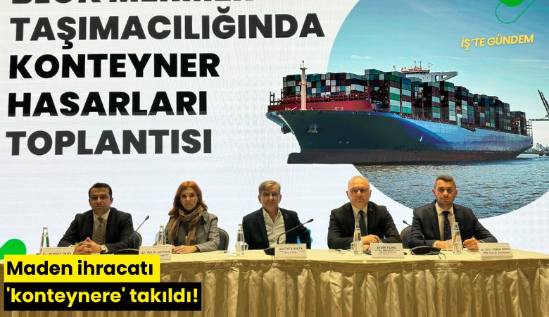 Maden ihracatı 'konteynere' takıldı!