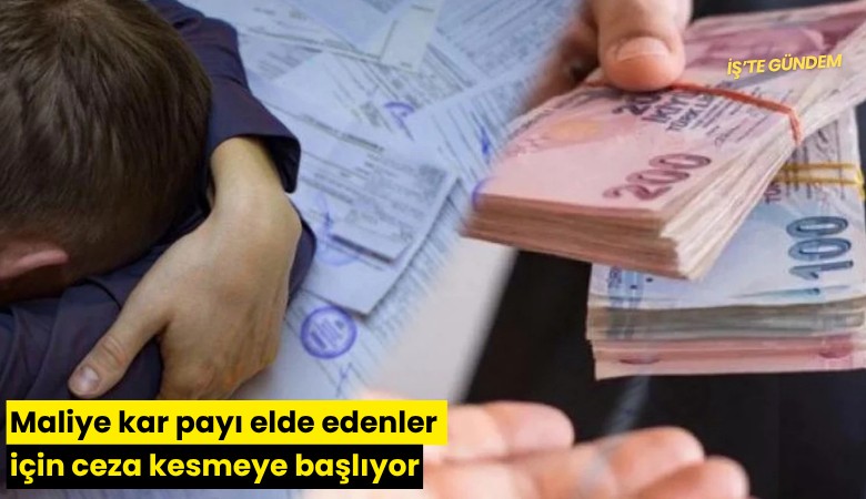 Maliye kar payı elde edenler için ceza kesmeye başlıyor