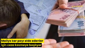 Maliye kar payı elde edenler için ceza kesmeye başlıyor