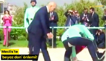 Meclis'te 'beyaz don' önlemi!