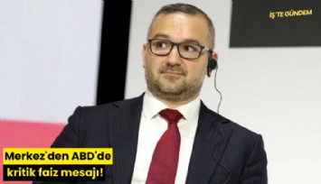 Merkez'den ABD'de kritik faiz mesajı!