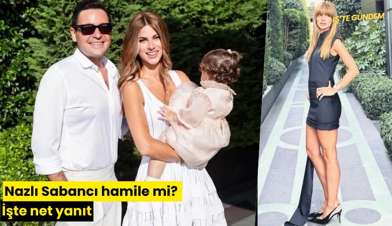 Nazlı Sabancı hamile mi? İşte net yanıt