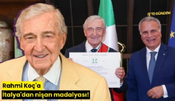 Rahmi Koç'a İtalya'dan nişan madalyası!