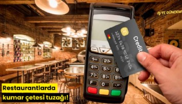 Restaurantlarda kumar çetesi tuzağı!