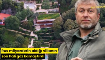 Rus milyarderin aldığı villanın son hali göz kamaştırdı