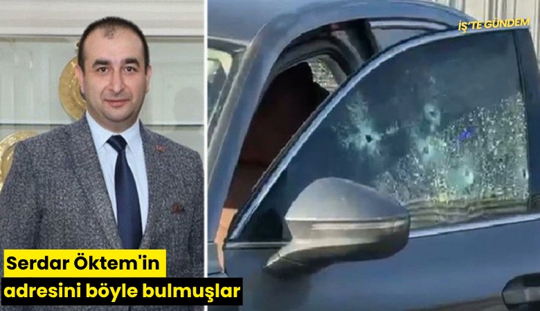 Serdar Öktem'in adresini böyle bulmuşlar