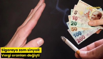 Sigaraya zam sinyali: Vergi oranları değişti