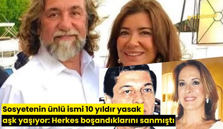 Sosyetenin ünlü ismi 10 yıldır yasak aşk yaşıyor: Herkes boşandıklarını sanmıştı