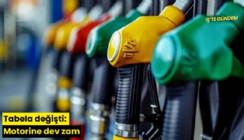 Tabela değişti: Motorine dev zam