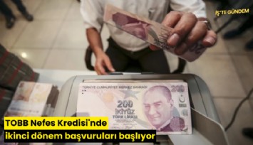 TOBB Nefes Kredisi'nde ikinci dönem başvuruları başlıyor