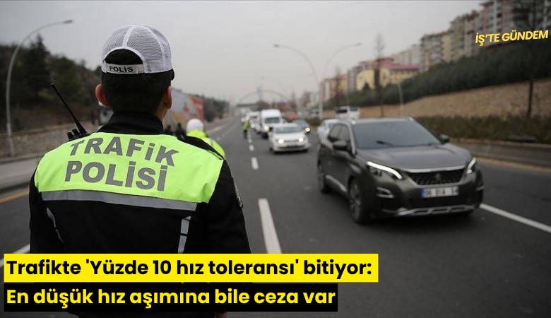 Trafikte 'Yüzde 10 hız toleransı' bitiyor: En düşük hız aşımına bile ceza var