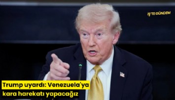Trump uyardı: Venezuela'ya kara harekatı yapacağız