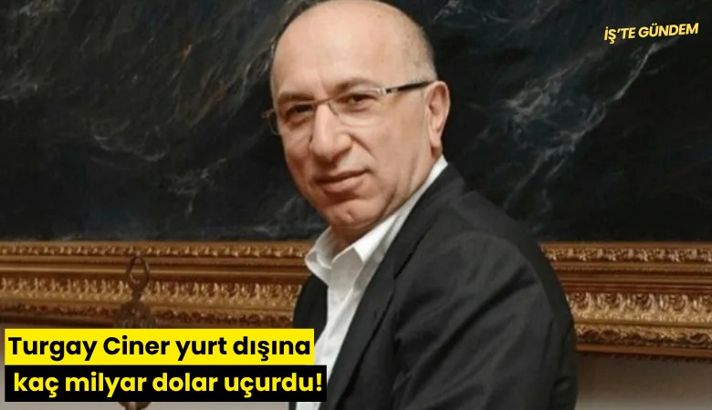 Turgay Ciner yurt dışına kaç milyar dolar uçurdu!
