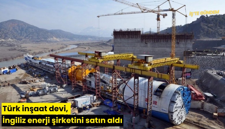 Türk inşaat devi, İngiliz enerji şirketini satın aldı