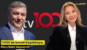 TV100'de İsmail Küçükkaya, Ebru Baki depremi!