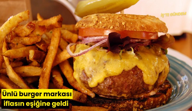 Ünlü burger markası iflasın eşiğine geldi