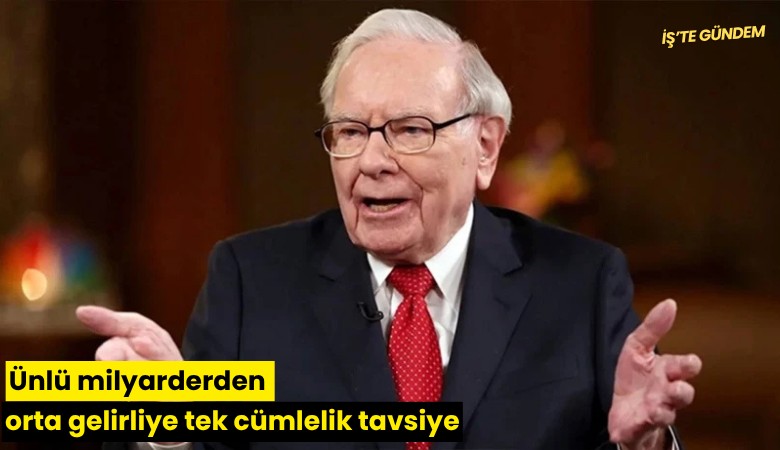 Ünlü milyarderden orta gelirliye tek cümlelik tavsiye