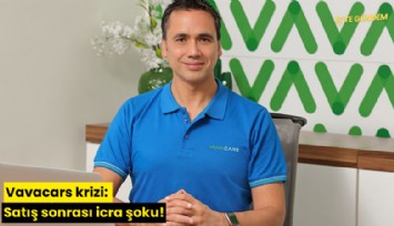 Vavacars krizi: Satış sonrası icra şoku!