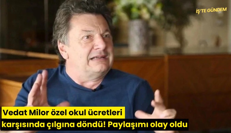 Vedat Milor özel okul ücretleri karşısında çılgına döndü! Paylaşımı olay oldu
