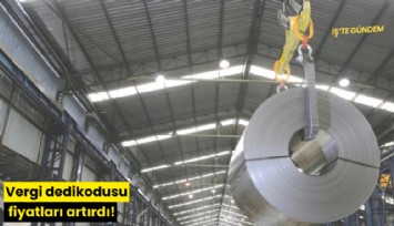 Vergi dedikodusu fiyatları artırdı!