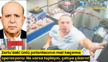 Zorlu'daki ünlü pırlantacının mal kaçırma operasyonu: Ne varsa toplayın, çatıya çıkarın!