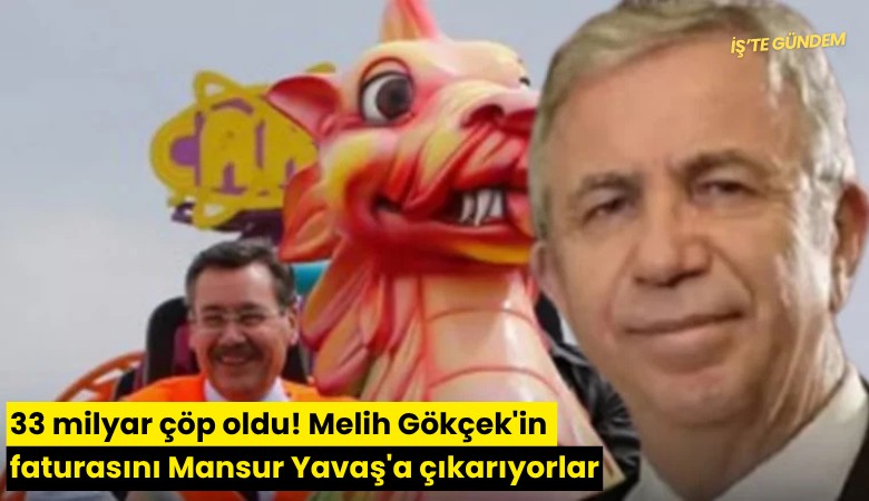 33 milyar çöp oldu! Melih Gökçek'in faturasını Mansur Yavaş'a çıkarıyorlar