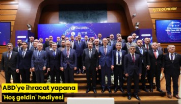 ABD'ye ihracat yapana 'Hoş geldin' hediyesi