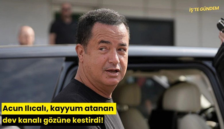 Acun Ilıcalı, kayyum atanan dev kanalı gözüne kestirdi!